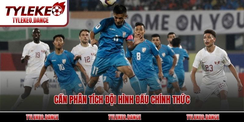 Cần phân tích đội hình đấu chính thức